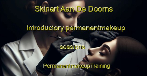 Skinart Aan De Doorns introductory permanentmakeup sessions | #PermanentmakeupTraining #PermanentmakeupClasses #SkinartTraining-South Africa