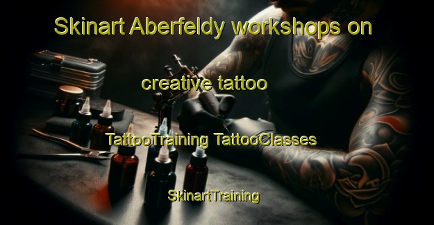 Skinart Aberfeldy workshops on creative tattoo | #TattooTraining #TattooClasses #SkinartTraining-South Africa