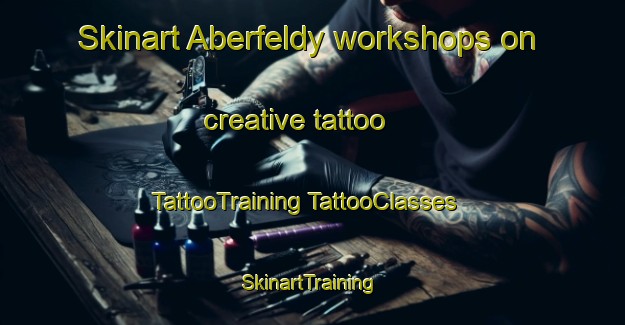 Skinart Aberfeldy workshops on creative tattoo | #TattooTraining #TattooClasses #SkinartTraining-South Africa