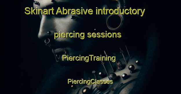 Skinart Abrasive introductory piercing sessions | #PiercingTraining #PiercingClasses #SkinartTraining-South Africa