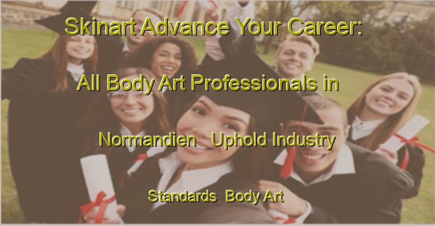 Skinart Advance Your Career: All Body Art Professionals in Normandien - Uphold Industry Standards | Body Art Qualification Authority | BAQA-South Africa