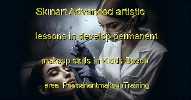 Skinart Advanced artistic lessons in develop permanent makeup skills in Kidds Beach area | PermanentmakeupTraining | PermanentmakeupClasses | SkinartTraining-South Africa