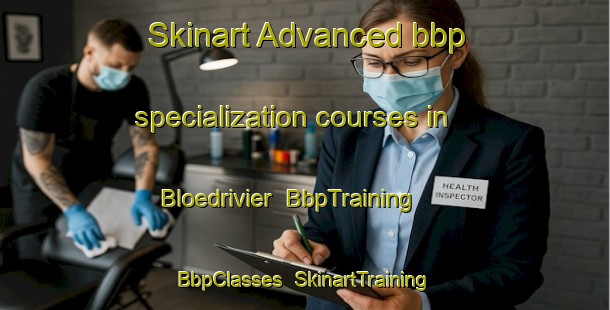 Skinart Advanced bbp specialization courses in Bloedrivier | BbpTraining | BbpClasses | SkinartTraining-South Africa