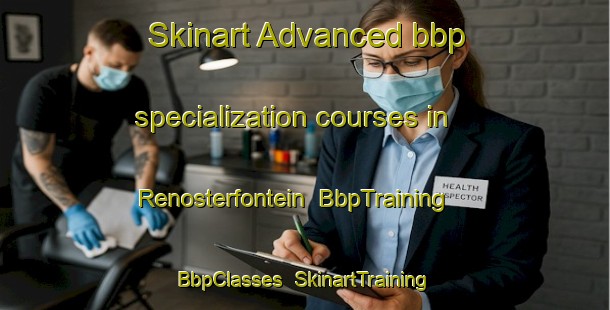 Skinart Advanced bbp specialization courses in Renosterfontein | BbpTraining | BbpClasses | SkinartTraining-South Africa