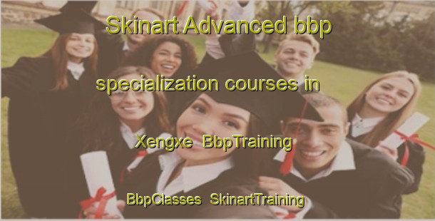 Skinart Advanced bbp specialization courses in Xengxe | BbpTraining | BbpClasses | SkinartTraining-South Africa