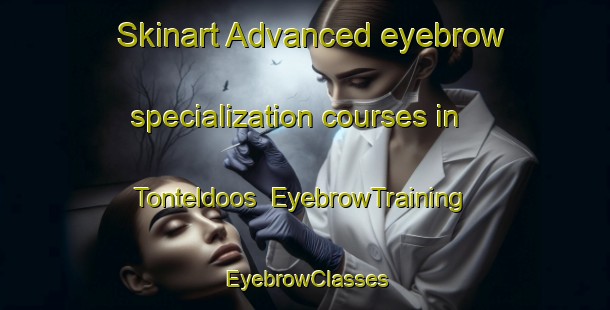 Skinart Advanced eyebrow specialization courses in Tonteldoos | EyebrowTraining | EyebrowClasses | SkinartTraining-South Africa