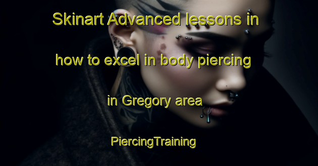 Skinart Advanced lessons in how to excel in body piercing in Gregory area | PiercingTraining | PiercingClasses | SkinartTraining-South Africa