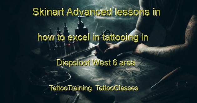 Skinart Advanced lessons in how to excel in tattooing in Diepsloot West 6 area | TattooTraining | TattooClasses | SkinartTraining-South Africa