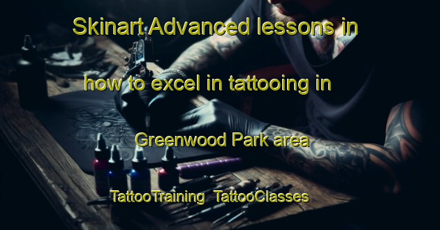 Skinart Advanced lessons in how to excel in tattooing in Greenwood Park area | TattooTraining | TattooClasses | SkinartTraining-South Africa
