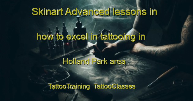 Skinart Advanced lessons in how to excel in tattooing in Holland Park area | TattooTraining | TattooClasses | SkinartTraining-South Africa