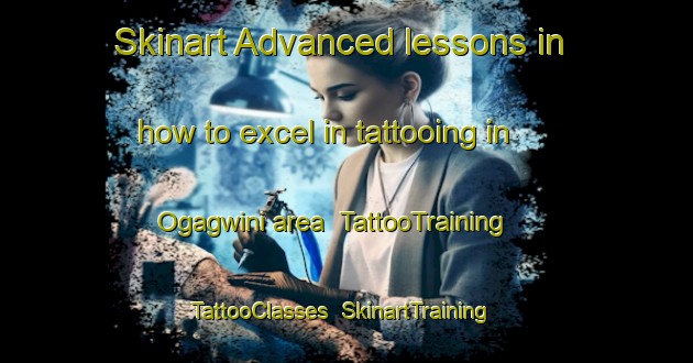 Skinart Advanced lessons in how to excel in tattooing in Ogagwini area | TattooTraining | TattooClasses | SkinartTraining-South Africa