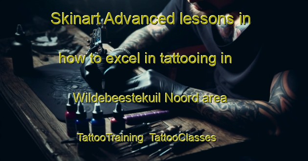 Skinart Advanced lessons in how to excel in tattooing in Wildebeestekuil Noord area | TattooTraining | TattooClasses | SkinartTraining-South Africa