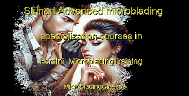 Skinart Advanced microblading specialization courses in Fordini | #MicrobladingTraining #MicrobladingClasses #SkinartTraining-South Africa