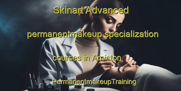 Skinart Advanced permanentmakeup specialization courses in Arniston | #PermanentmakeupTraining #PermanentmakeupClasses #SkinartTraining-South Africa