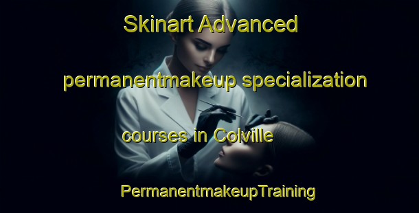 Skinart Advanced permanentmakeup specialization courses in Colville | #PermanentmakeupTraining #PermanentmakeupClasses #SkinartTraining-South Africa