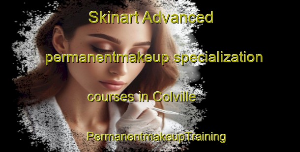 Skinart Advanced permanentmakeup specialization courses in Colville | #PermanentmakeupTraining #PermanentmakeupClasses #SkinartTraining-South Africa