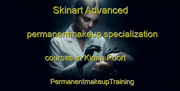 Skinart Advanced permanentmakeup specialization courses in Kinira Poort | PermanentmakeupTraining | PermanentmakeupClasses | SkinartTraining-South Africa