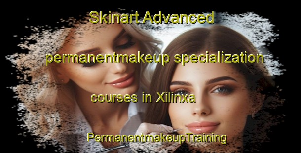 Skinart Advanced permanentmakeup specialization courses in Xilinxa | #PermanentmakeupTraining #PermanentmakeupClasses #SkinartTraining-South Africa