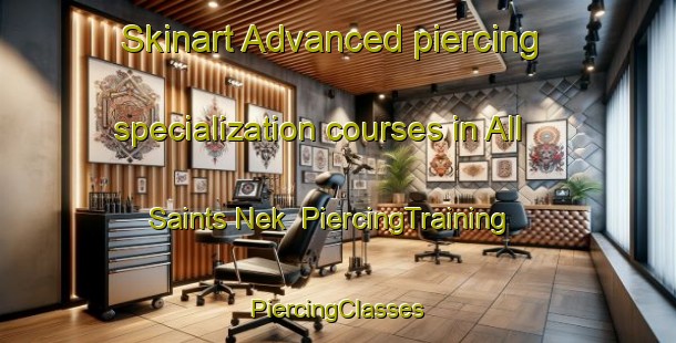 Skinart Advanced piercing specialization courses in All Saints Nek | #PiercingTraining #PiercingClasses #SkinartTraining-South Africa