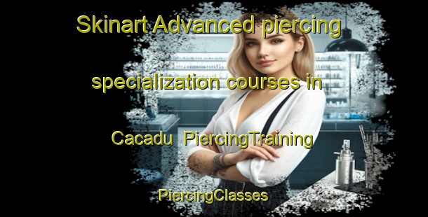 Skinart Advanced piercing specialization courses in Cacadu | #PiercingTraining #PiercingClasses #SkinartTraining-South Africa