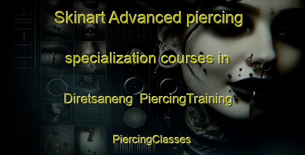 Skinart Advanced piercing specialization courses in Diretsaneng | #PiercingTraining #PiercingClasses #SkinartTraining-South Africa