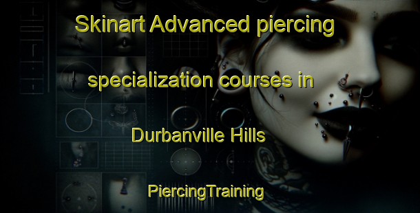 Skinart Advanced piercing specialization courses in Durbanville Hills | #PiercingTraining #PiercingClasses #SkinartTraining-South Africa