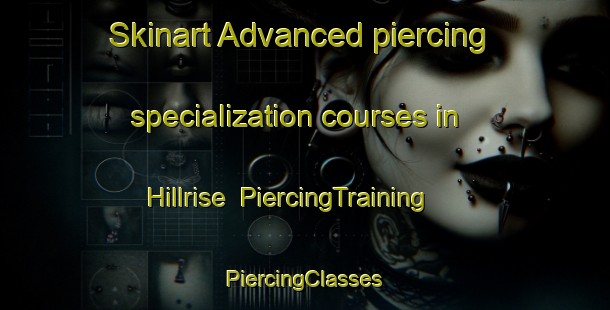 Skinart Advanced piercing specialization courses in Hillrise | #PiercingTraining #PiercingClasses #SkinartTraining-South Africa