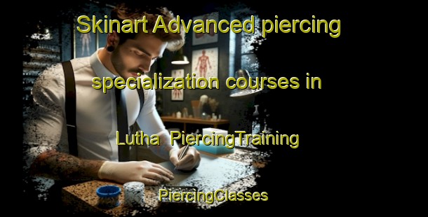 Skinart Advanced piercing specialization courses in Lutha | #PiercingTraining #PiercingClasses #SkinartTraining-South Africa