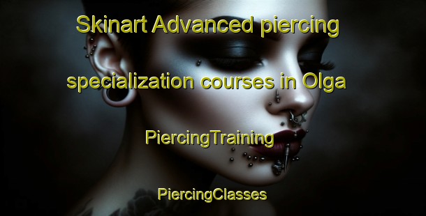 Skinart Advanced piercing specialization courses in Olga | #PiercingTraining #PiercingClasses #SkinartTraining-South Africa