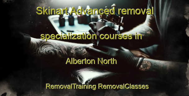 Skinart Advanced removal specialization courses in Alberton North | #RemovalTraining #RemovalClasses #SkinartTraining-South Africa