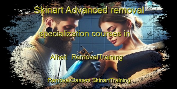 Skinart Advanced removal specialization courses in Alheit | #RemovalTraining #RemovalClasses #SkinartTraining-South Africa