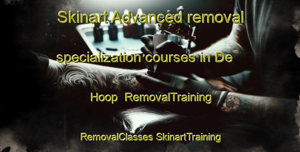 Skinart Advanced removal specialization courses in De Hoop | #RemovalTraining #RemovalClasses #SkinartTraining-South Africa