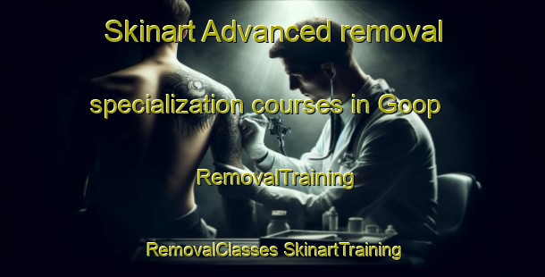 Skinart Advanced removal specialization courses in Goop | #RemovalTraining #RemovalClasses #SkinartTraining-South Africa