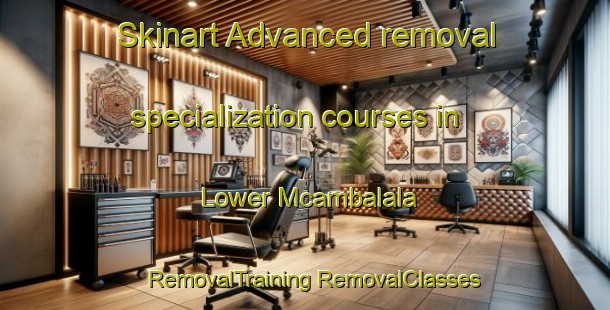 Skinart Advanced removal specialization courses in Lower Mcambalala | #RemovalTraining #RemovalClasses #SkinartTraining-South Africa