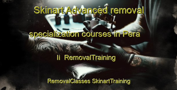 Skinart Advanced removal specialization courses in Pera Ii | #RemovalTraining #RemovalClasses #SkinartTraining-South Africa