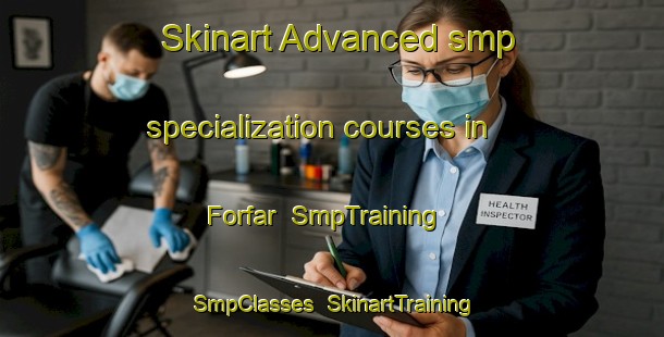 Skinart Advanced smp specialization courses in Forfar | SmpTraining | SmpClasses | SkinartTraining-South Africa