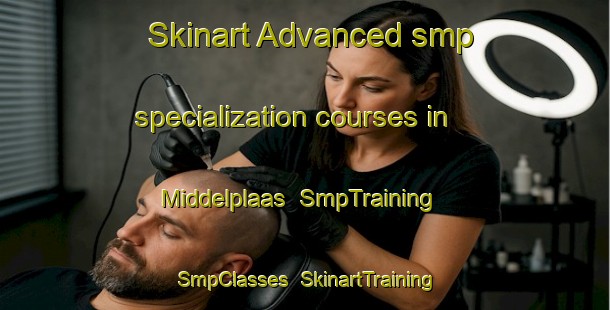 Skinart Advanced smp specialization courses in Middelplaas | SmpTraining | SmpClasses | SkinartTraining-South Africa