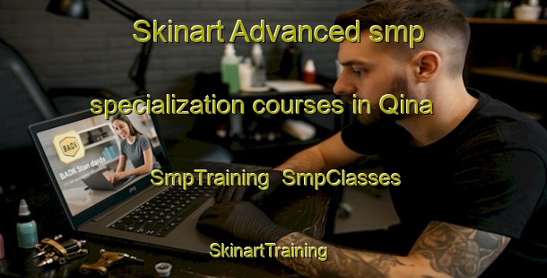 Skinart Advanced smp specialization courses in Qina | SmpTraining | SmpClasses | SkinartTraining-South Africa