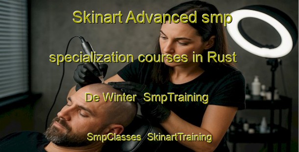 Skinart Advanced smp specialization courses in Rust De Winter | SmpTraining | SmpClasses | SkinartTraining-South Africa