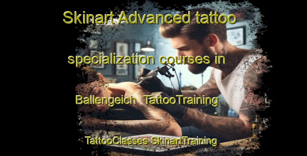 Skinart Advanced tattoo specialization courses in Ballengeich | #TattooTraining #TattooClasses #SkinartTraining-South Africa