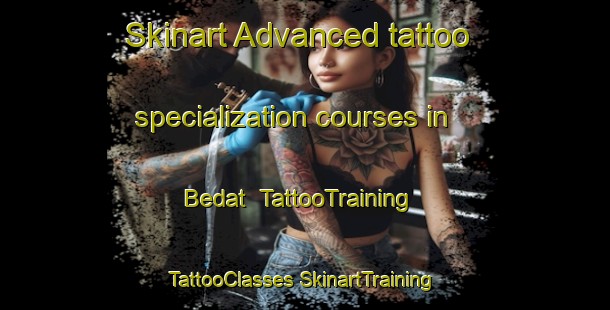 Skinart Advanced tattoo specialization courses in Bedat | #TattooTraining #TattooClasses #SkinartTraining-South Africa