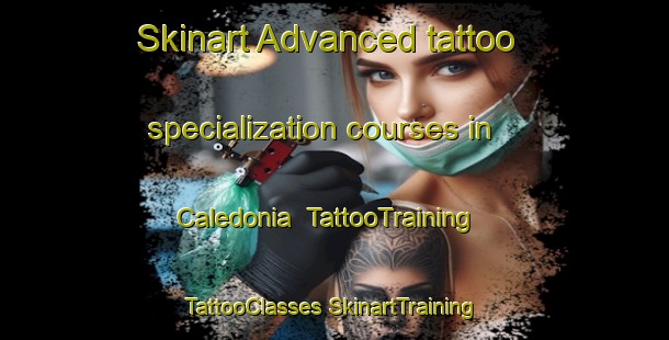 Skinart Advanced tattoo specialization courses in Caledonia | #TattooTraining #TattooClasses #SkinartTraining-South Africa