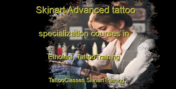 Skinart Advanced tattoo specialization courses in Etholeni | #TattooTraining #TattooClasses #SkinartTraining-South Africa