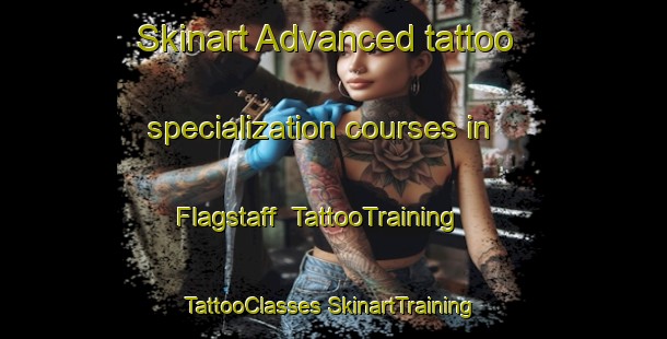 Skinart Advanced tattoo specialization courses in Flagstaff | #TattooTraining #TattooClasses #SkinartTraining-South Africa