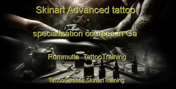 Skinart Advanced tattoo specialization courses in Ga Rummutla | #TattooTraining #TattooClasses #SkinartTraining-South Africa