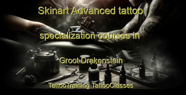 Skinart Advanced tattoo specialization courses in Groot Drakenstein | #TattooTraining #TattooClasses #SkinartTraining-South Africa