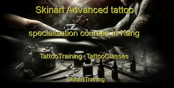 Skinart Advanced tattoo specialization courses in Kang | TattooTraining | TattooClasses | SkinartTraining-South Africa