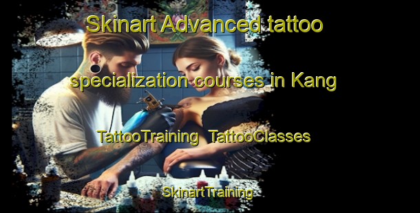 Skinart Advanced tattoo specialization courses in Kang | TattooTraining | TattooClasses | SkinartTraining-South Africa