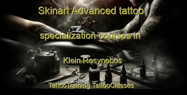 Skinart Advanced tattoo specialization courses in Klein Rosynebos | #TattooTraining #TattooClasses #SkinartTraining-South Africa