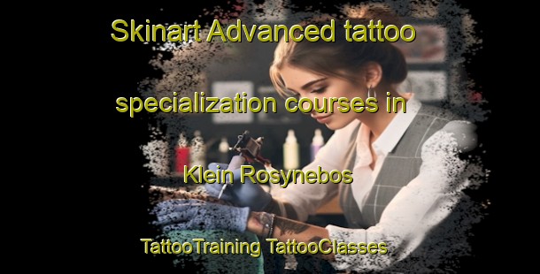 Skinart Advanced tattoo specialization courses in Klein Rosynebos | #TattooTraining #TattooClasses #SkinartTraining-South Africa